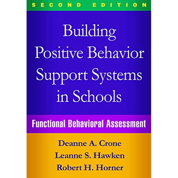 Pre-Owned Building Positive Behavior Support Systems in Schools: Functional Behavioral Assessment, 9781462519736, 1462519733, Hardcover, Second edition