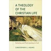 Theology of the Christian Life (Hardcover)