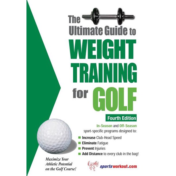 Ultimate Guide to Weight Training Golf The Ultimate Guide to Weight