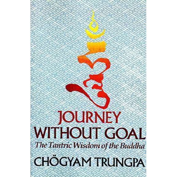 Pre-Owned JOURNEY WITHOUT GOAL (Dharma Ocean Series) (Paperback) 0394741943 9780394741949