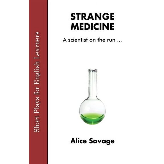 Short Plays for English Learners Strange Medicine, Book 4, (Paperback)