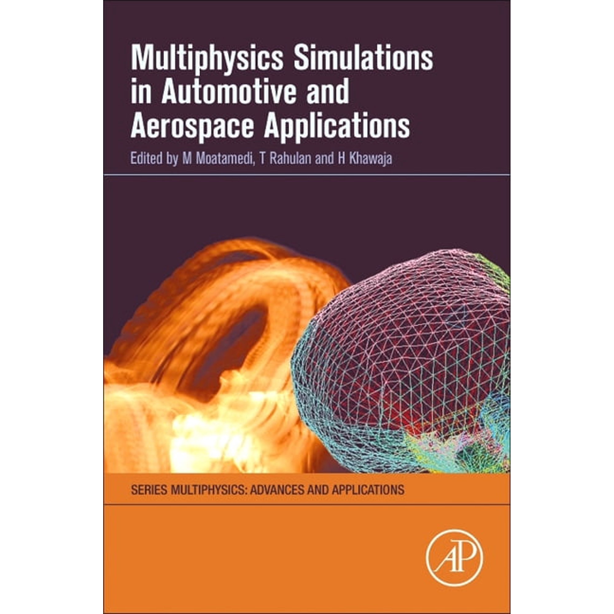 Multiphysics: Advances and Applications Multiphysics Simulations in Automotive and Aerospace Applications (Paperback)