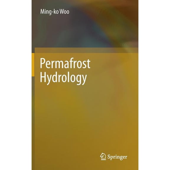 Permafrost Hydrology, (Hardcover)