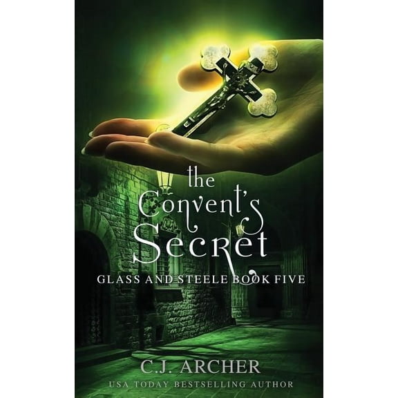 Glass and Steele The Convent's Secret, Book 5, (Paperback)