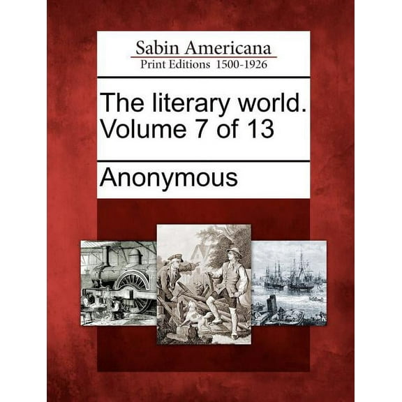 The Literary World. Volume 7 of 13 (Paperback)