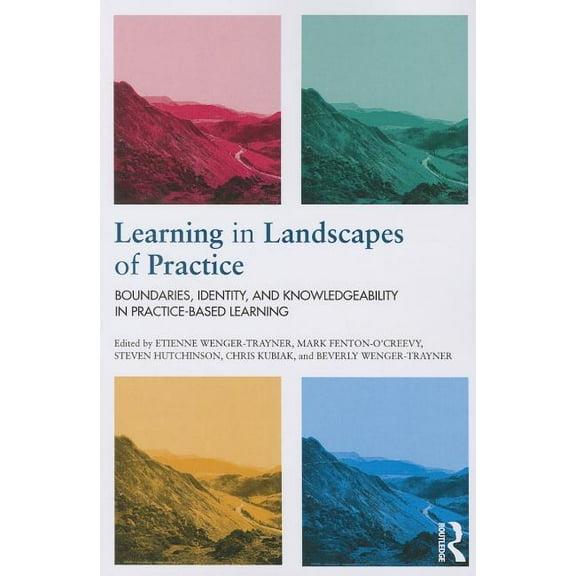 Learning in Landscapes of Practice: Boundaries, identity, and knowledgeability in practice-based learning (Paperback)
