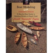 Boat Modeling with Dynamite Payson: A Step-By-Step Guide to Building Models of Small Craft [Paperback - Used]
