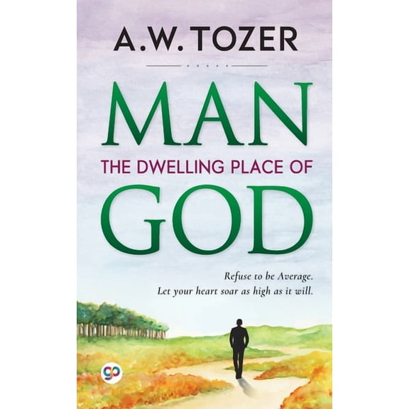 Man: The Dwelling Place of God, (Paperback)