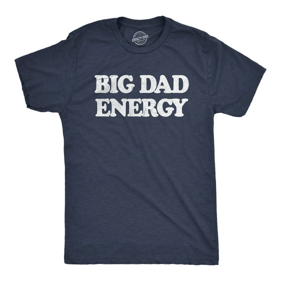 Mens Big Dad Energy T Shirt Funny Father's Day Papa Vibes Tee for Guys Graphic Tees
