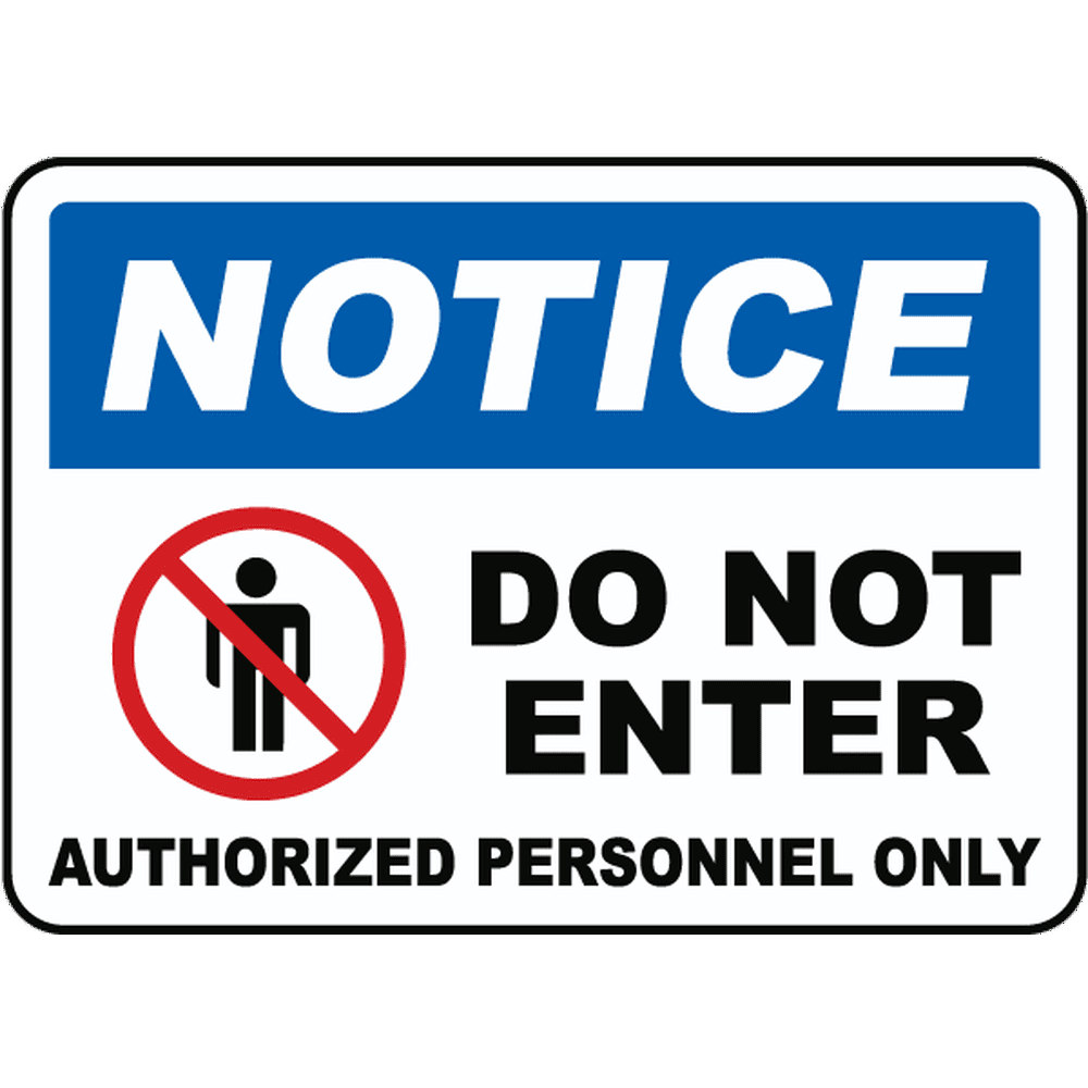 Without notice. Authorized personnel only. Only unauthorized personnel. Do not enter authorized personnel only. Notice Board знак.