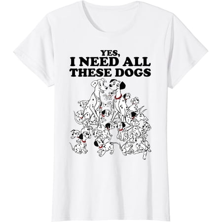 JHPKJDisney 101 Dalmatians Yes I Need All These Dogs T-Shirt