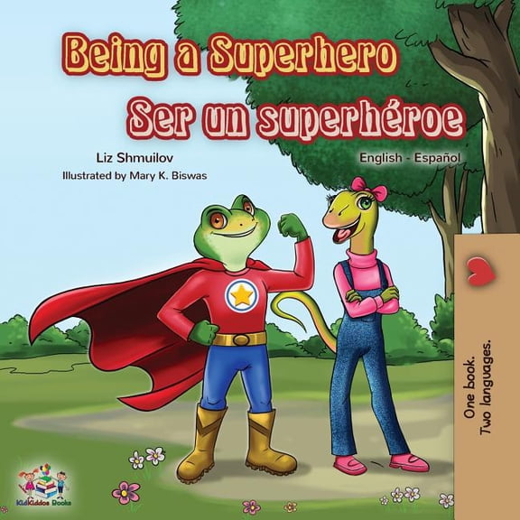 English Spanish Bilingual Collection Being a Superhero Ser un superhéroe: English Spanish Bilingual Book, (Paperback)