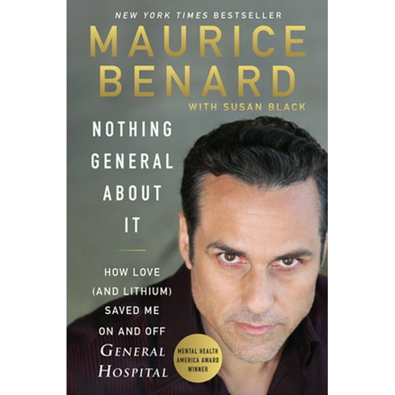 Pre-Owned Nothing General about It: How Love (and Lithium) Saved Me on and Off General Hospital (Paperback) 0062973398 9780062973399