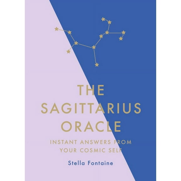 The Sagittarius Oracle: Instant Answers from Your Cosmic Self, (Hardcover)