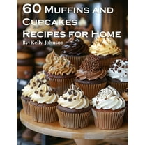 60 Muffins and Cupcakes Recipes for Home, (Paperback)