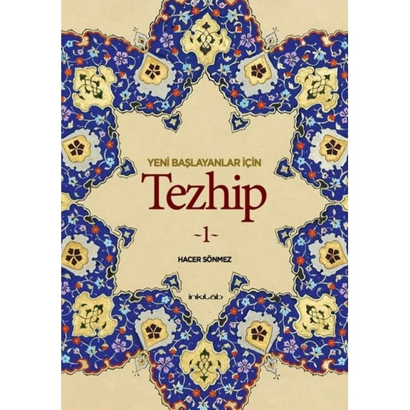 Hacer Sönmez Yeni Baslayanlar Icin Tezhip 1 (Paperback)