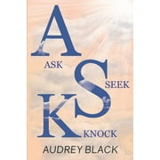 A.S.K : Ask, Seek, Knock. (Paperback)