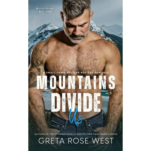 Wisper Dreams Mountains Divide Us: A Small-Town Western Age-Gap Romance, Book 3, (Paperback)