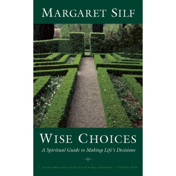 Pre-Owned Wise Choices: A Spiritual Guide to Making Life's Decisions (Paperback)