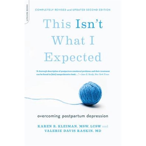 Pre-Owned This Isn't What I Expected: Overcoming Postpartum Depression (Paperback) 0738216933 9780738216935