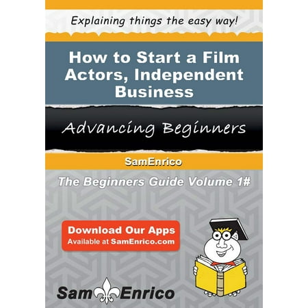 How to Start a Film Actors - Independent Business -
