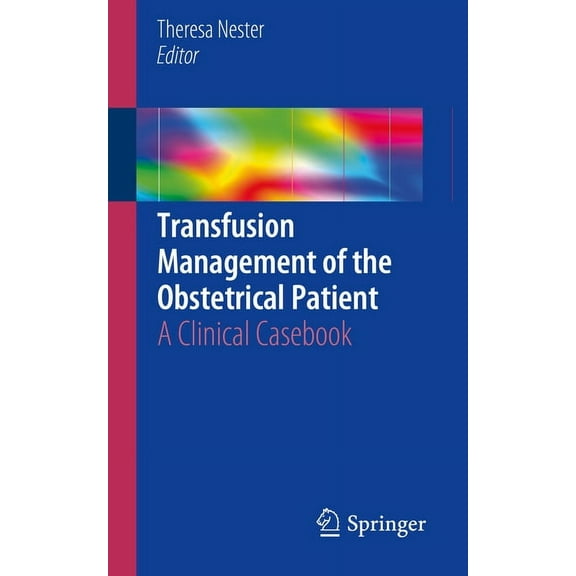 Transfusion Management of the Obstetrical Patient: A Clinical Casebook, (Paperback)