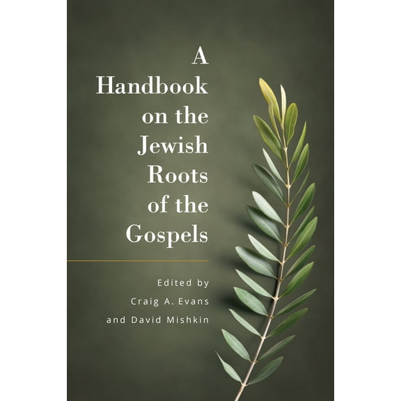 A Handbook on the Jewish Roots of the Gospels, (Paperback)