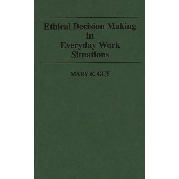 Ethical Decision Making in Everyday Work Situations, (Paperback)