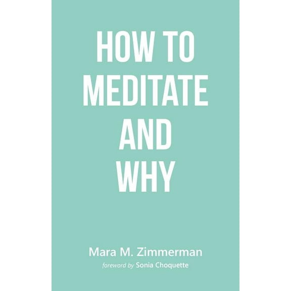 How to Meditate and Why, (Paperback)