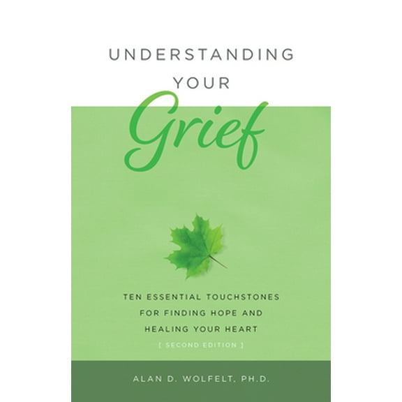 Pre-Owned Understanding Your Grief: Ten Essential Touchstones for Finding Hope and Healing Your Heart (Paperback) 1617223077 9781617223075