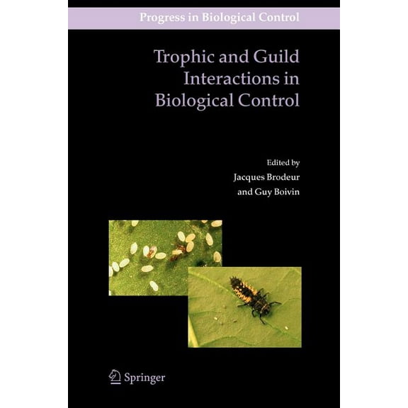 Progress in Biological Control Trophic and Guild Interactions in Biological Control, Book 3, (Paperback)