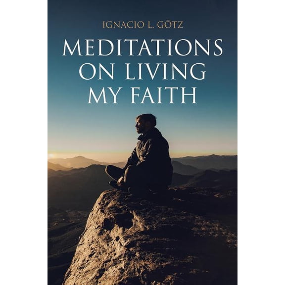 Meditations on Living My Faith, (Paperback)