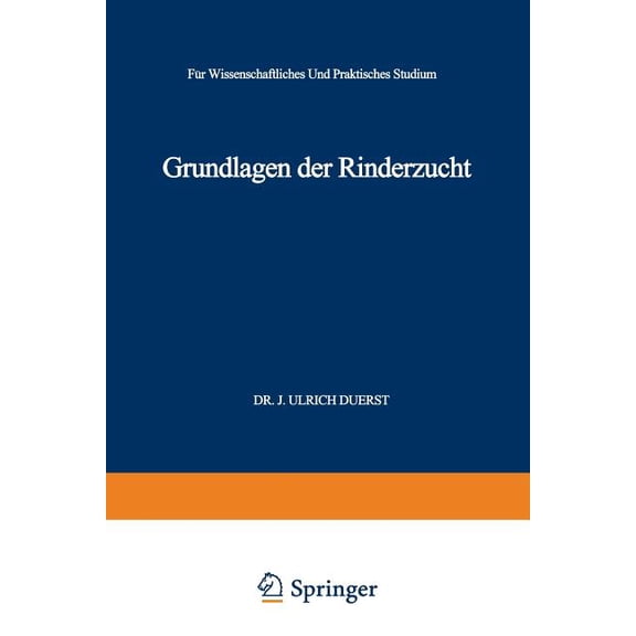 Grundlagen Der Rinderzucht: Eine Darstellung Der Wichtigsten Für Die Entwicklung Der Leistungen Und Der Körperformen Des, (Paperback)