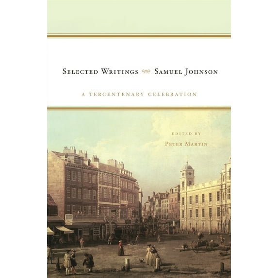 Pre-Owned Samuel Johnson: Selected Writings: A Tercentenary Celebration (Paperback) 0674060342 9780674060340