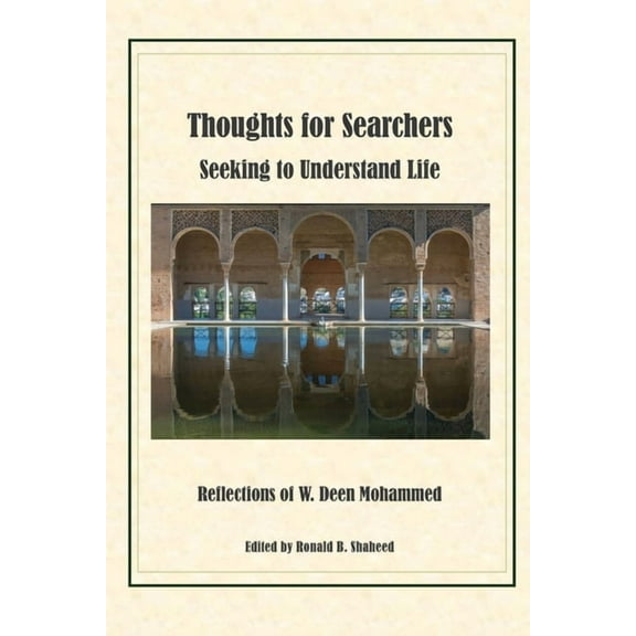 Thoughts for Searchers Seeking to Understand Life: Reflections of Imam W. Deen Mohammed (Paperback)