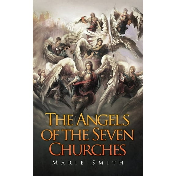The Angels of The Seven Churches, (Hardcover)