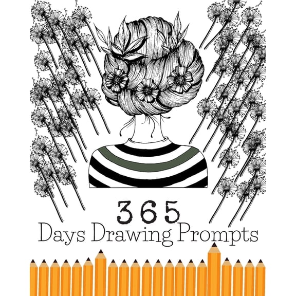 365 Days Drawing Prompts : Daily Journal Things To Draw Creative Exercise For Every Day Of The Year Art Sketchbook Challlenge (Paperback)