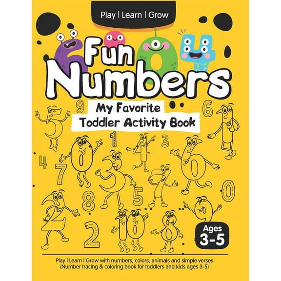 Fun Numbers: My Favorite Toddler Activity Book: Play - Learn - Grow with numbers, colors, animals and simple verses (Number tracing & coloring book for toddlers and kids ages 3-5) (Paperback)