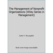 The Management of Nonprofit Organizations (Wiley Series in Management) [Hardcover - Used]