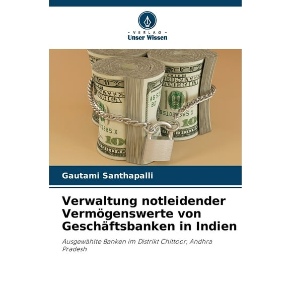 Verwaltung notleidender VermÃ¶genswerte von GeschÃ¤ftsbanken in Indien, (Paperback)