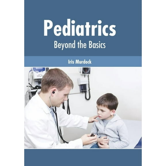 Pediatrics: Beyond the Basics (Hardcover)