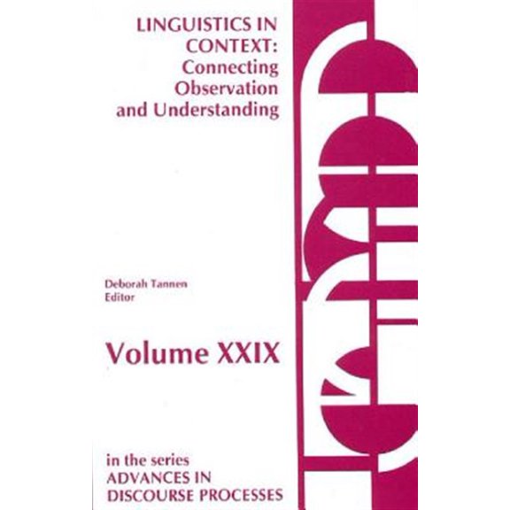 Pre-Owned Advances in Discourse Processes: Linguistics in Context--Connecting Observation and Understanding (Paperback)