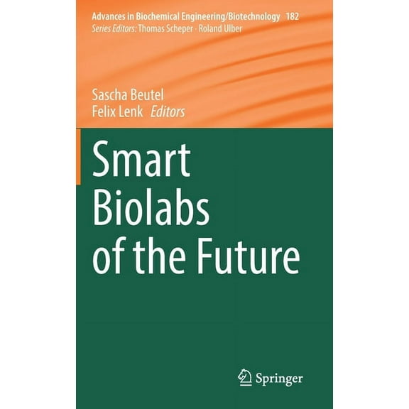 Advances in Biochemical Engineering & Bi Smart Biolabs of the Future, Book 182, (Hardcover)