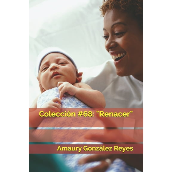 Colecciones: Colección #68: "Renacer" (Paperback)