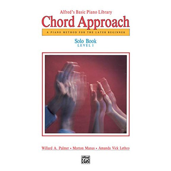 Pre-Owned Alfred's Basic Piano Chord Approach Solo Book, Bk 1: A Piano Method for the Later Beginner (Alfred's Basic Piano Library, Bk 1) (Paperback) 0739017640 9780739017647