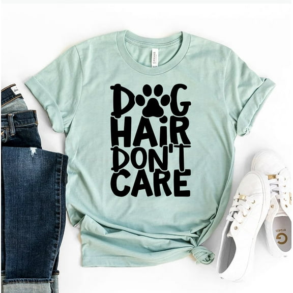 Dog Hair Don't Care T-shirt Paw Parent Shirt Rescue Tshirt Pet Shirts Puppy Gift Women's Adoption Tee Dog Person Top