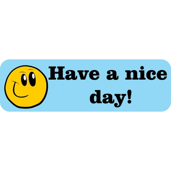 10in x 3in Have a Nice Day Bumper Sticker