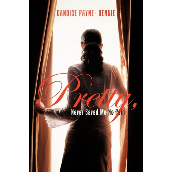 Pretty, Never Saved Me No Pain (Paperback)