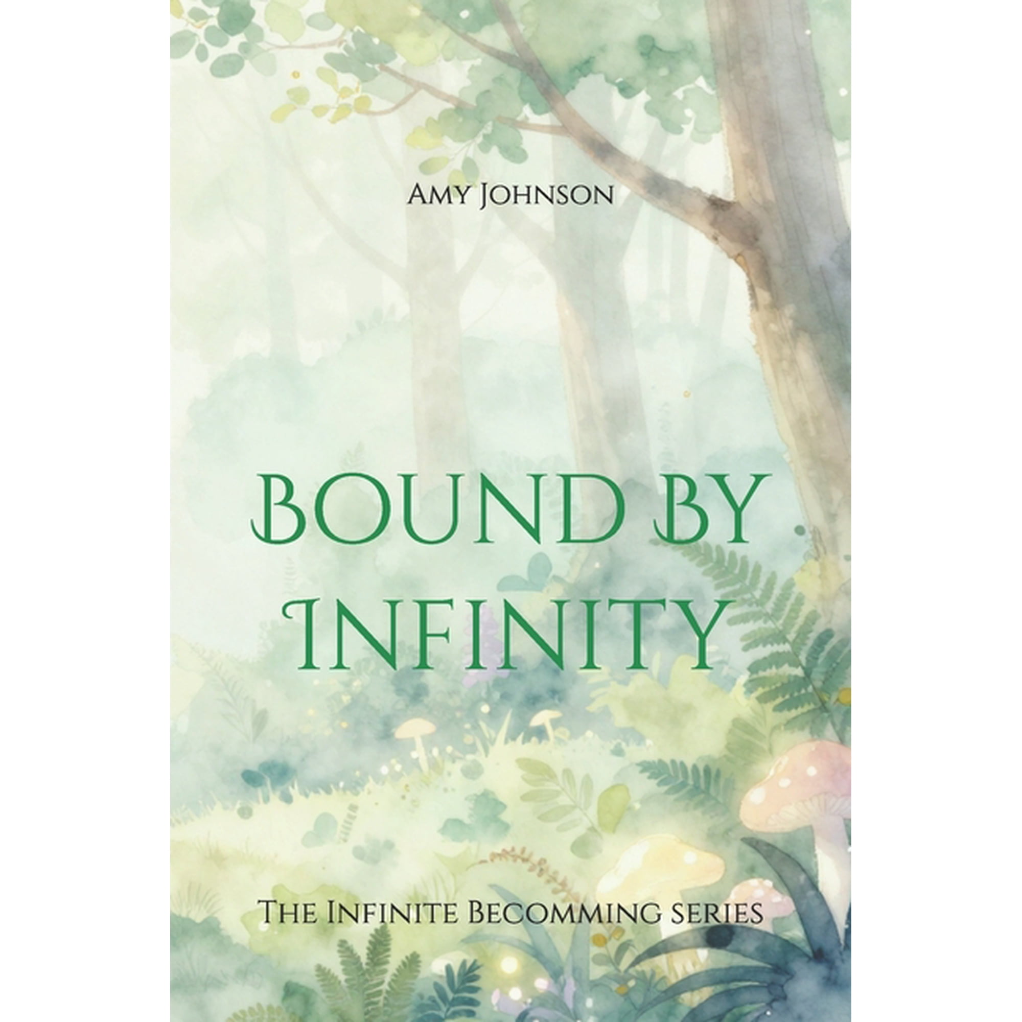 The Infinite Becoming Bound By Infinity Book 1 (Paperback)