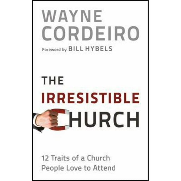 Pre-Owned Irresistible Church, The: 12 Traits of a Church Heaven Applauds (Hardcover) 0764208853 9780764208850